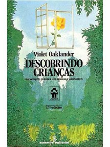 Descobrindo Crianças - Violet Oaklander - Abordagem Gestáltica
