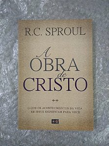 A Obra de Cristo - R. C.  Sproul