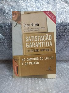 Satisfação Garantida - Tony Hsieh