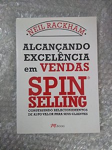 Alcançando Excelência em Vendas Spin Selling - Neil Rackham (marcas)