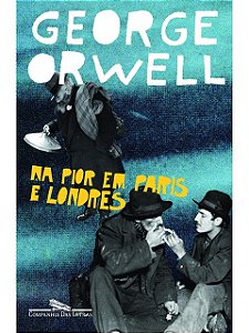 Na pior em Paris e Londres - George Orwell