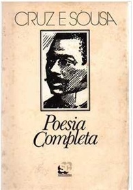 Poesia Completa - Cruz e Sousa