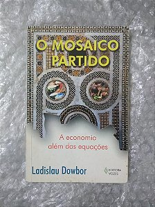 O Mosaico Partido - Ladislau Dowbor