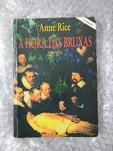 A Hora das Bruxas Vol. 1 - Anne Rice