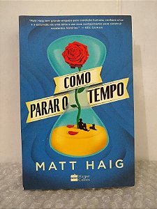 Como Parar o Tempo - Matt Haig