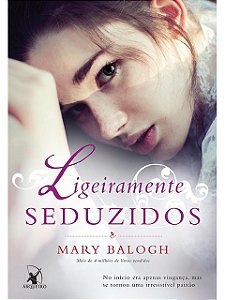 Ligeiramente seduzidos (Os Bedwyns – Livro 4) - Mary Balogh