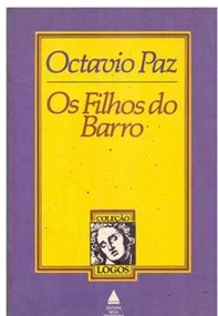 Os Filhos do Barro - Octavio Paz - Do romantismo à vanguarda