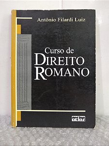Curso de Direito Romano - Antônio Filardi Luiz