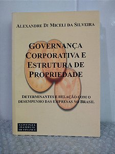 Governança Corporativa e Estrutura de Propriedade - Alexandre di Miceli da Silveira