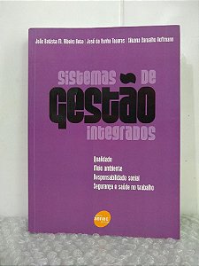 Sistemas de Gestão Integrados - João Batista M. Ribeiro Neto, José da Cunha Tavares e Silvana Carvalho Hoffmann