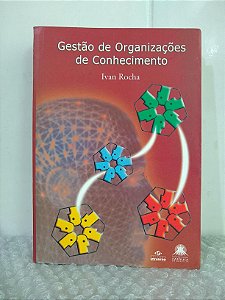 Gestão de Organizações de Conhecimento - Ivan Rocha