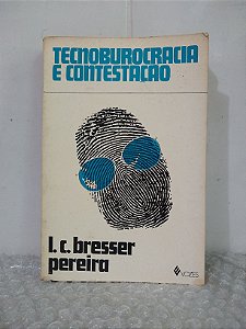 Tecnoburocracia e Contestação - L. C. Bresser Pereira