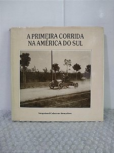 A Primeira Corrida na América do Sul - Vergniaud Calazans Gonçalves