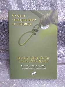 O Sutil Desequilíbrio do Estresse - Bel Cesar e Sergio Klepacz (marcas)