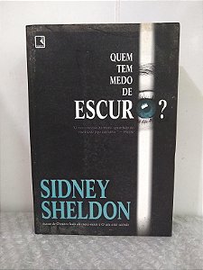 Quem Tem Medo de Escuro? - Sidney Sheldon