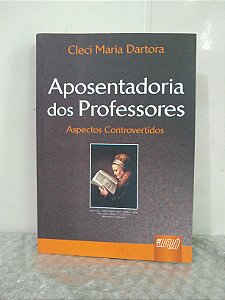 Aposentadoria dos Professores - Cleci Maria Dartora
