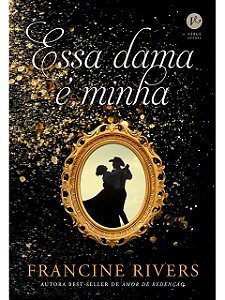 Essa dama é minha - Francine Rivers