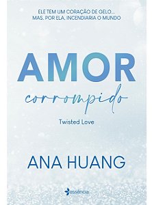 Amor corrompido (Twisted Love) - Ana Huang