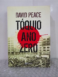 Tóquio Ano Zero - David Peace