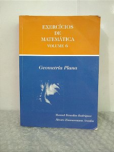 Exercícios de Matemática Vol. 6: Geometria Plana - Manoel Benedito Rodrigues e Álvaro Zimmermann Aranha