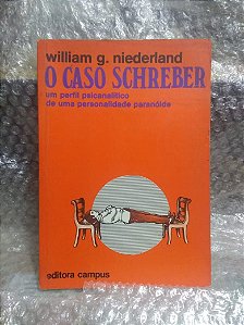 O Caso Schreber - William G. Niederland