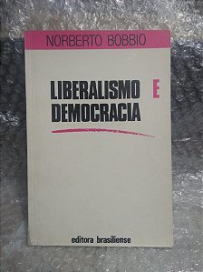 Liberalismo e Democracia - Norberto Bobbio