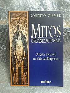 Mitos Organizacionais - Roberto Ziemer