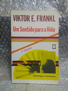 Um Sentido Para a Vida - Viktor E. Frankl