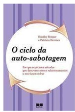 O Ciclo da Auto-Sabotagem - Stanley Rosner e Patricia Hermes