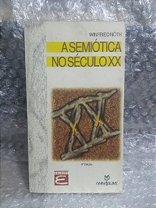 A Semiótica no Século XX - Winfried Nöth
