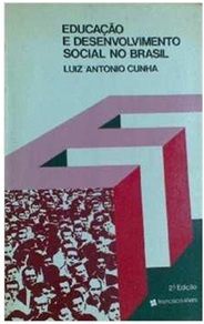 Educação e Desenvolvimento Social no Brasil - Luiz Antonio Cunha