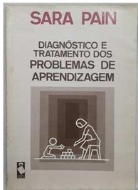 Diagnóstico e Tratamento de Problemas de Aprendizagem - Sara Pain