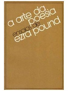A Arte da Poesia Ensaios de - Ezra Pound