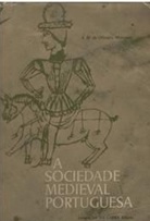 A Sociedade Medieval Portuguesa - A. H. de Oliveira Marques