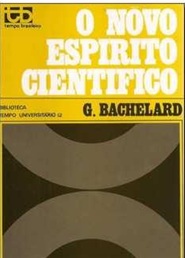 O Nôvo Espírito Científico - Gaston Bachelard