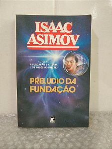 Prelúdio da Fundação - Isaac Asimov