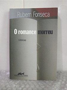 O Romance Morreu - Rubem Fonseca