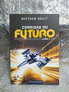 Corrudas do Futuro Livro 2  - Matthew Reilly