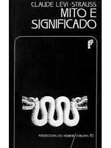 Mito e Significado - Claude Levi Strauss - Perspectivas do homem