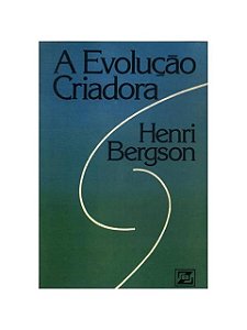 A Evolução Criadora - Henri Bergson