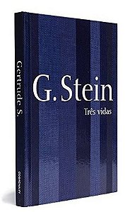 Três Vidas - Gertrude Stein - Cosacnaify
