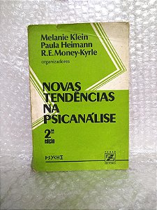 Novas Tendências na Psicanálise - Melanie Klein, Paula Heimann e R. E. Money-Kyrle