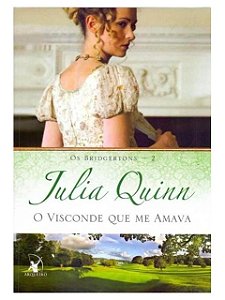 Os Bridgertons 2: o Visconde Que Me Amava - Julia Quinn - Lacrado