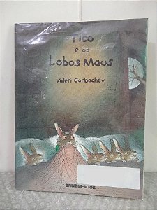Tico e os Lobos Maus - Valeri Gorbachev