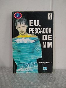 Eu, Pescador de Mim - Wagner Costa