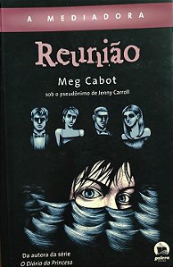 Reunião - A mediadora - Meg Cabot