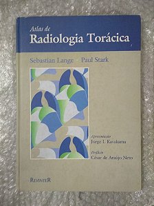 Atlas de Radiologia Torácica - Sebastian Lange e Paul Stark
