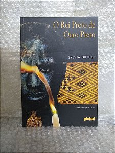 O Rei Preto de Ouro Preto - Sylvia Orthof