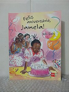 Feliz Aniversário, Jamela! - Niki Daly