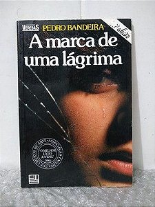 A Marca de Uma Lágrima - Pedro Bandeira - Veredas